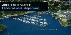 About the 1000 Islands. Check out what is happening!.